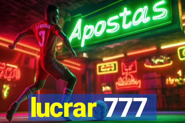 lucrar 777